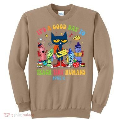 It's A Good Day To Teach Tiny Humans PreK Cat Teacher Lover Sweatshirt