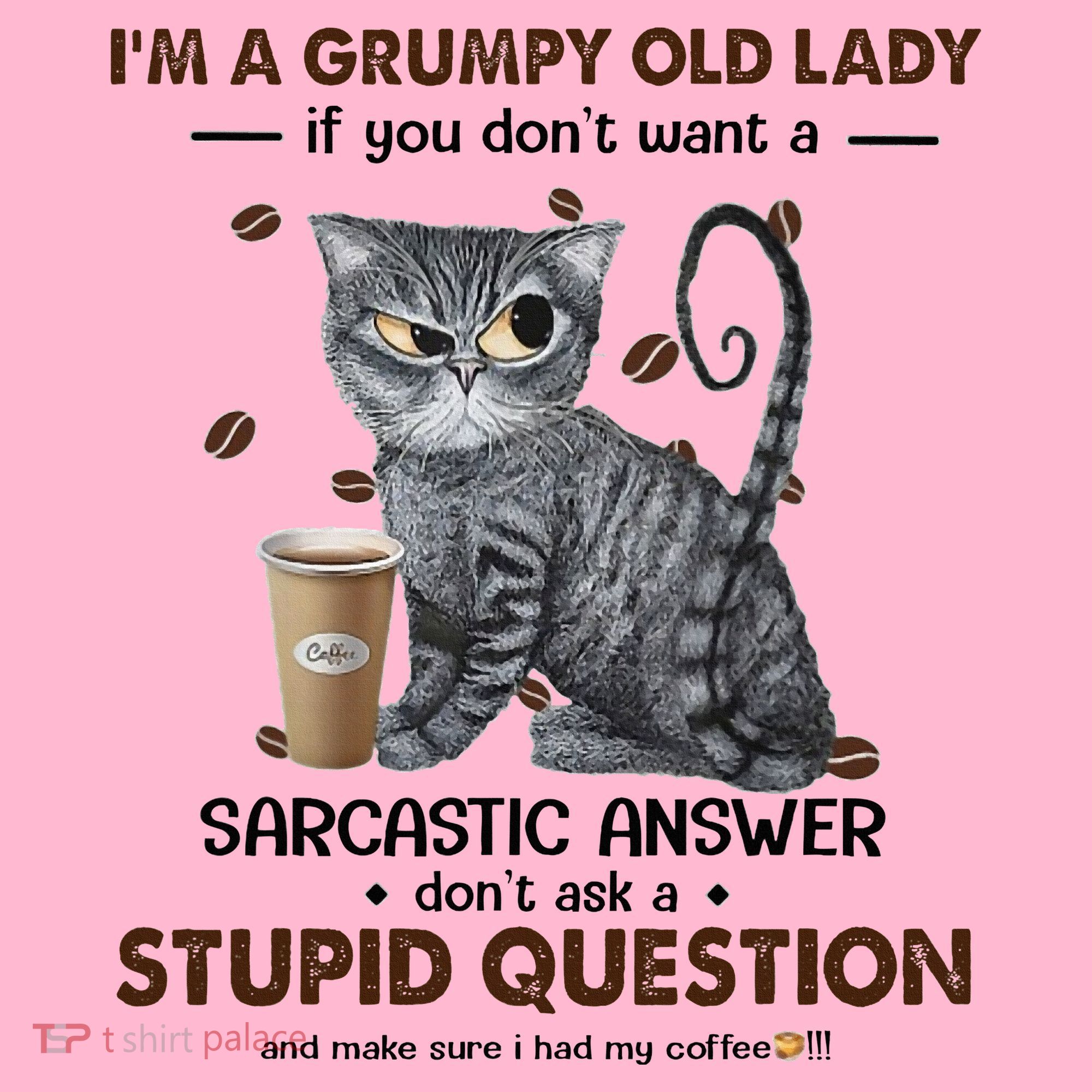 IM A Grumpy Old Lady If You DonT Want Sarcastic Answer Cat Coaster