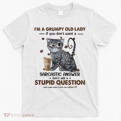 IM A Grumpy Old Lady If You DonT Want Sarcastic Answer Cat T-Shirt