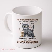 IM A Grumpy Old Lady If You DonT Want Sarcastic Answer Cat Coffee Mug thumb 0