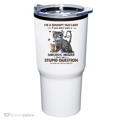 IM A Grumpy Old Lady If You DonT Want Sarcastic Answer Cat Tumbler