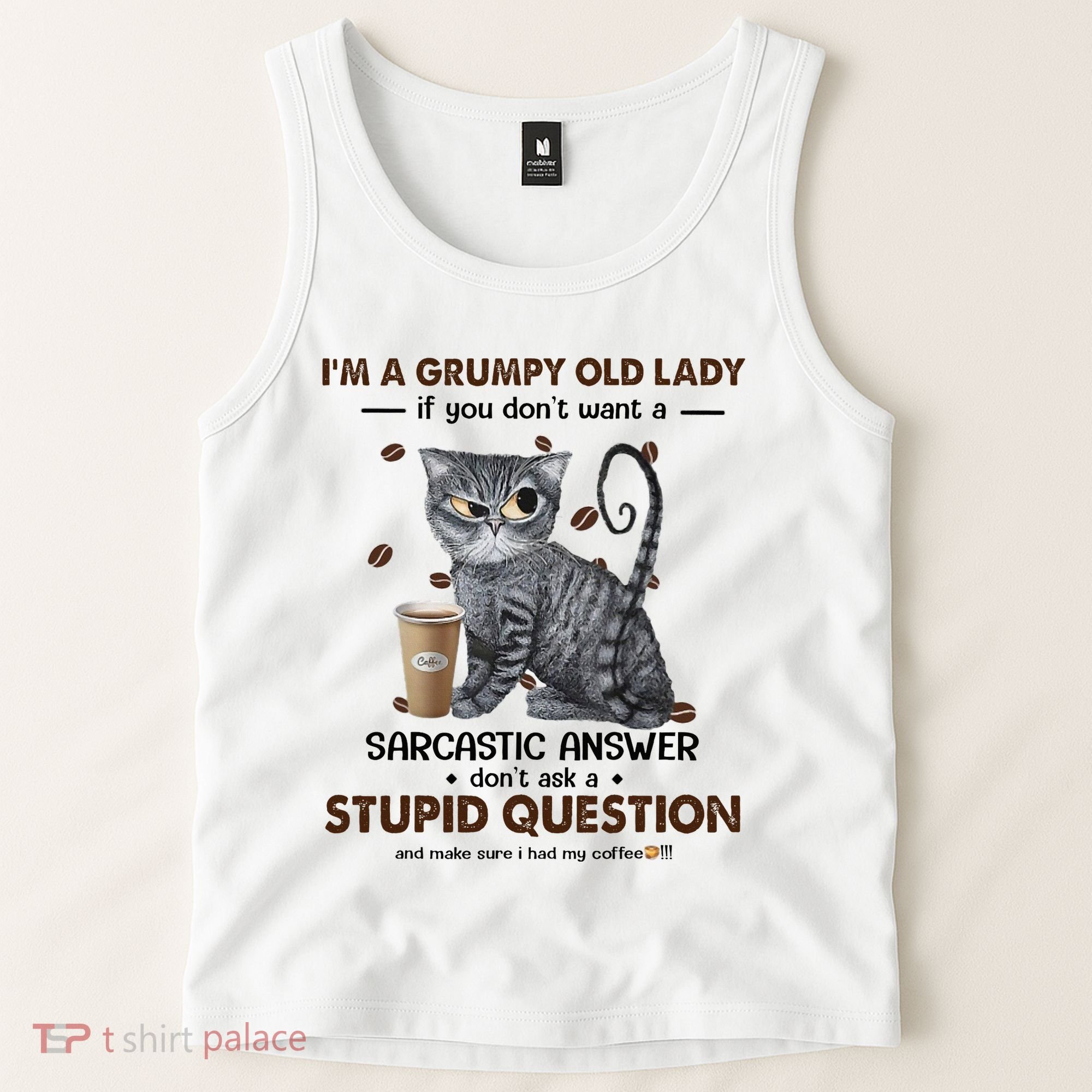 IM A Grumpy Old Lady If You DonT Want Sarcastic Answer Cat Tank Top