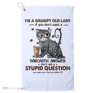 IM A Grumpy Old Lady If You DonT Want Sarcastic Answer Cat Golf Towel