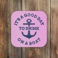 ItS A Good Day To Drink On A Boat Lake Day Drinking Coaster thumb 0