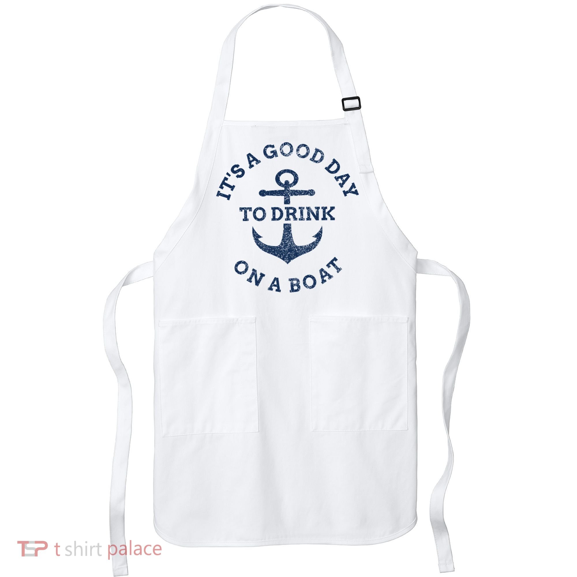 ItS A Good Day To Drink On A Boat Lake Day Drinking Apron