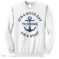 ItS A Good Day To Drink On A Boat Lake Day Drinking Sweatshirt thumb 0