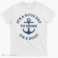 ItS A Good Day To Drink On A Boat Lake Day Drinking T-Shirt thumb 0