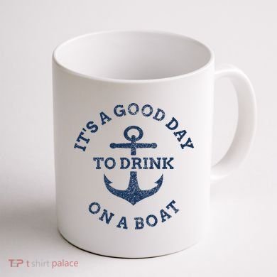 ItS A Good Day To Drink On A Boat Lake Day Drinking Coffee Mug back