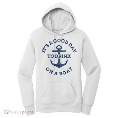 ItS A Good Day To Drink On A Boat Lake Day Drinking Women's Hoodie