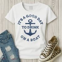 ItS A Good Day To Drink On A Boat Lake Day Drinking Women's T-Shirt thumb 3