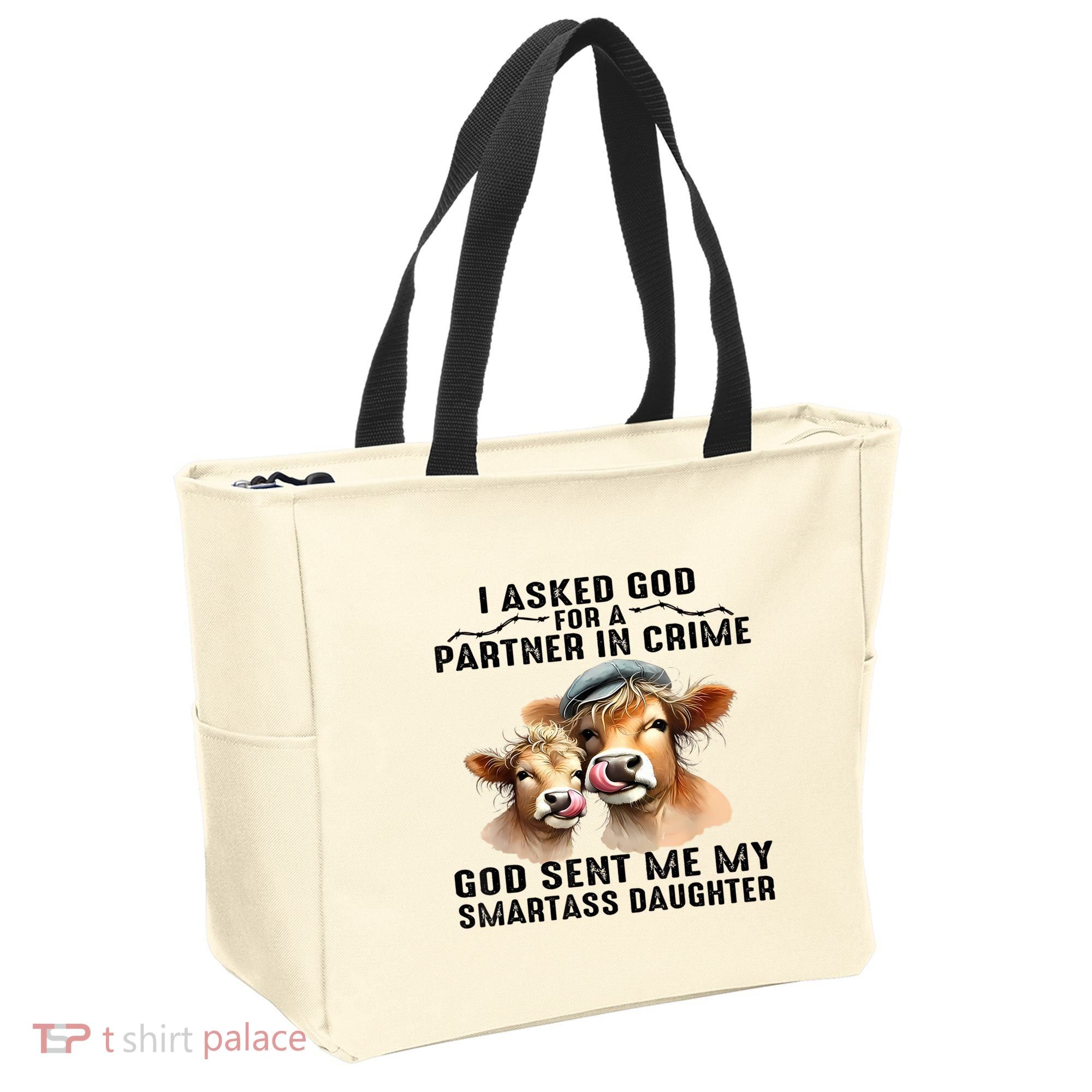 I Asked God Partner In Crime He Sent Me My Smartass Daughter Tote Bag