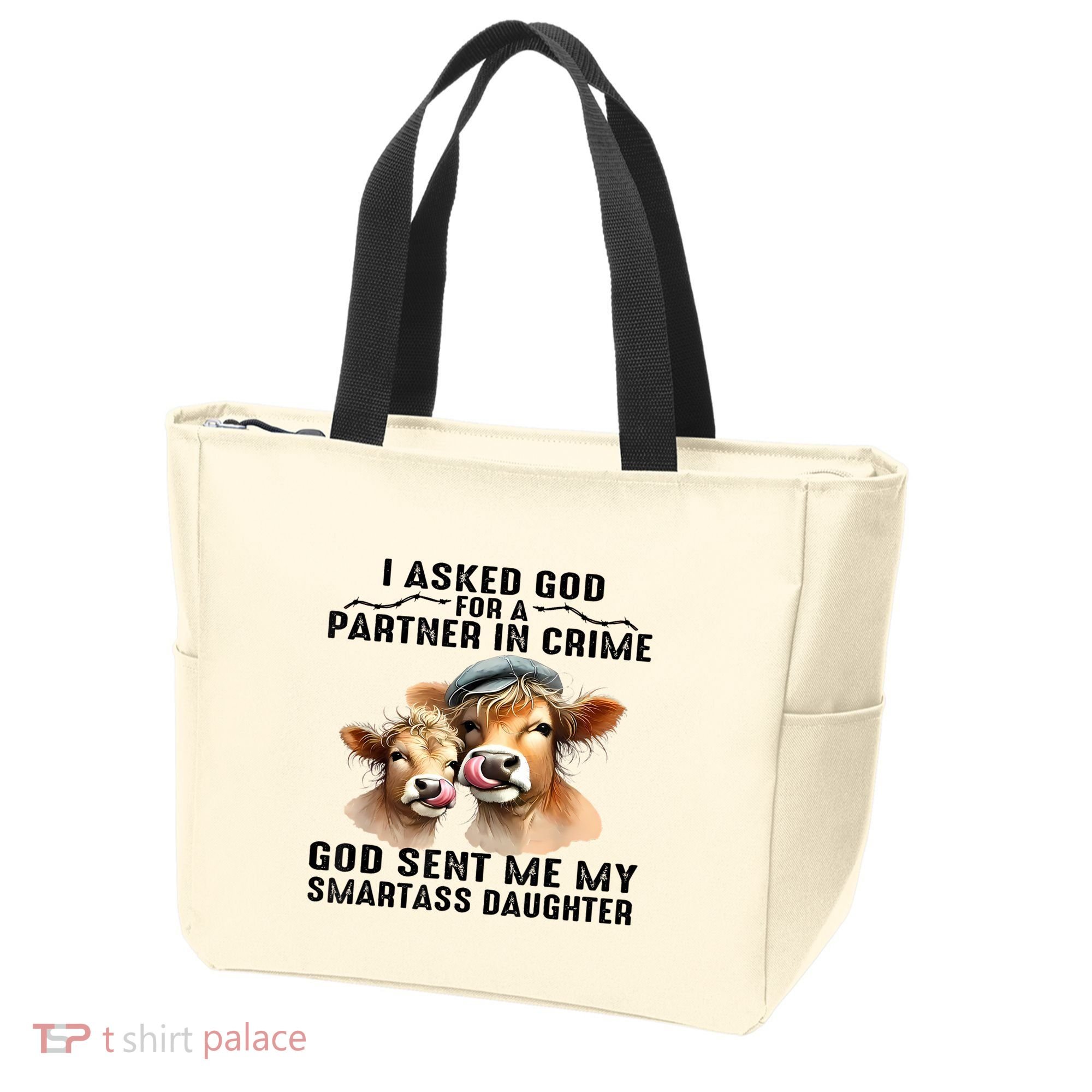 I Asked God Partner In Crime He Sent Me My Smartass Daughter Tote Bag