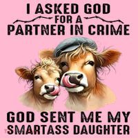 I Asked God Partner In Crime He Sent Me My Smartass Daughter Coaster thumb 2