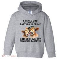 I Asked God Partner In Crime He Sent Me My Smartass Daughter Toddler Hoodie thumb 0