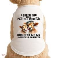 I Asked God Partner In Crime He Sent Me My Smartass Daughter Doggie Tank thumb 0