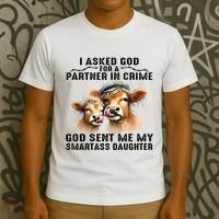 I Asked God Partner In Crime He Sent Me My Smartass Daughter T-Shirt thumb 3