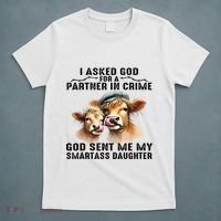 I Asked God Partner In Crime He Sent Me My Smartass Daughter T-Shirt thumb 5