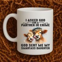 I Asked God Partner In Crime He Sent Me My Smartass Daughter Coffee Mug thumb 2