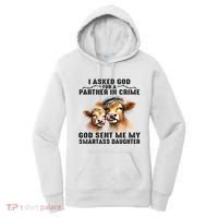 I Asked God Partner In Crime He Sent Me My Smartass Daughter Women's Hoodie thumb 0