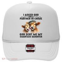 I Asked God Partner In Crime He Sent Me My Smartass Daughter Hat thumb 0