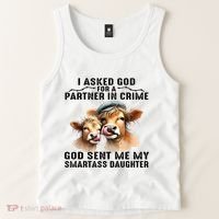 I Asked God Partner In Crime He Sent Me My Smartass Daughter Tank Top thumb 2