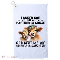 I Asked God Partner In Crime He Sent Me My Smartass Daughter Golf Towel thumb 0