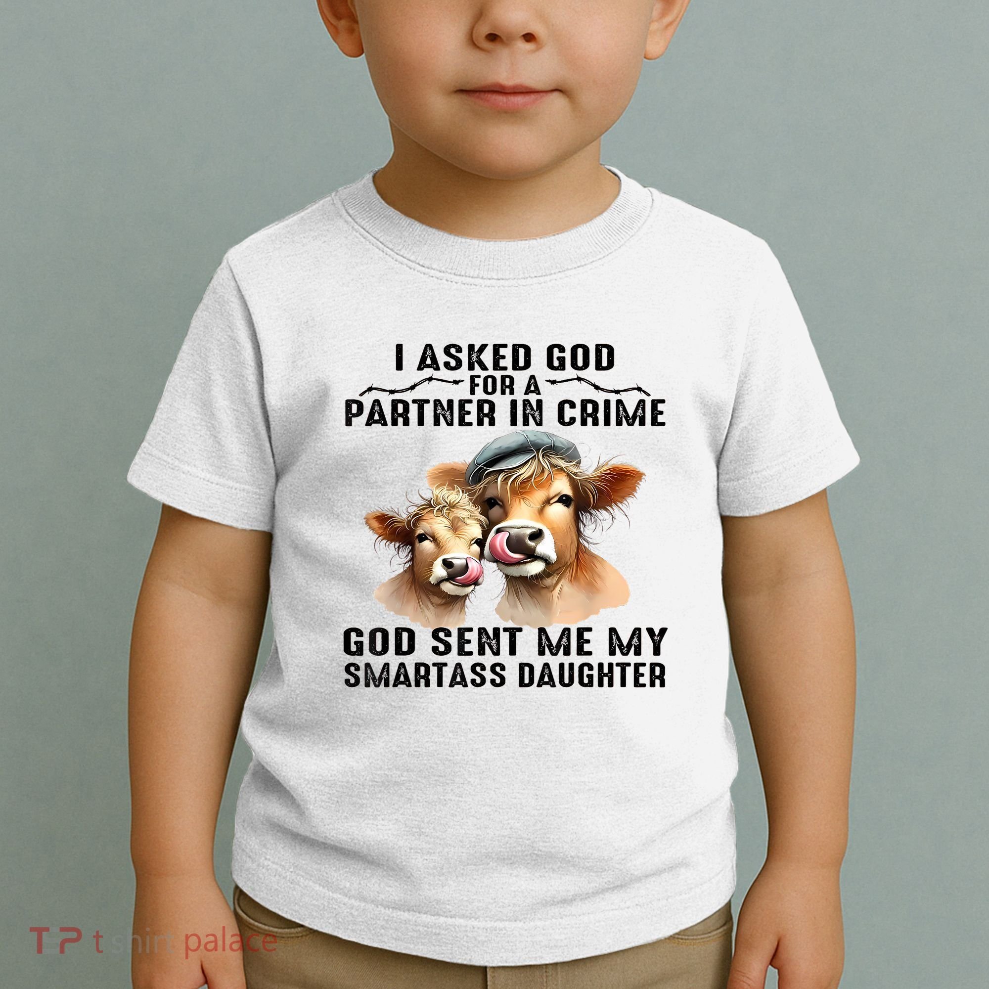 I Asked God Partner In Crime He Sent Me My Smartass Daughter Toddler T-Shirt