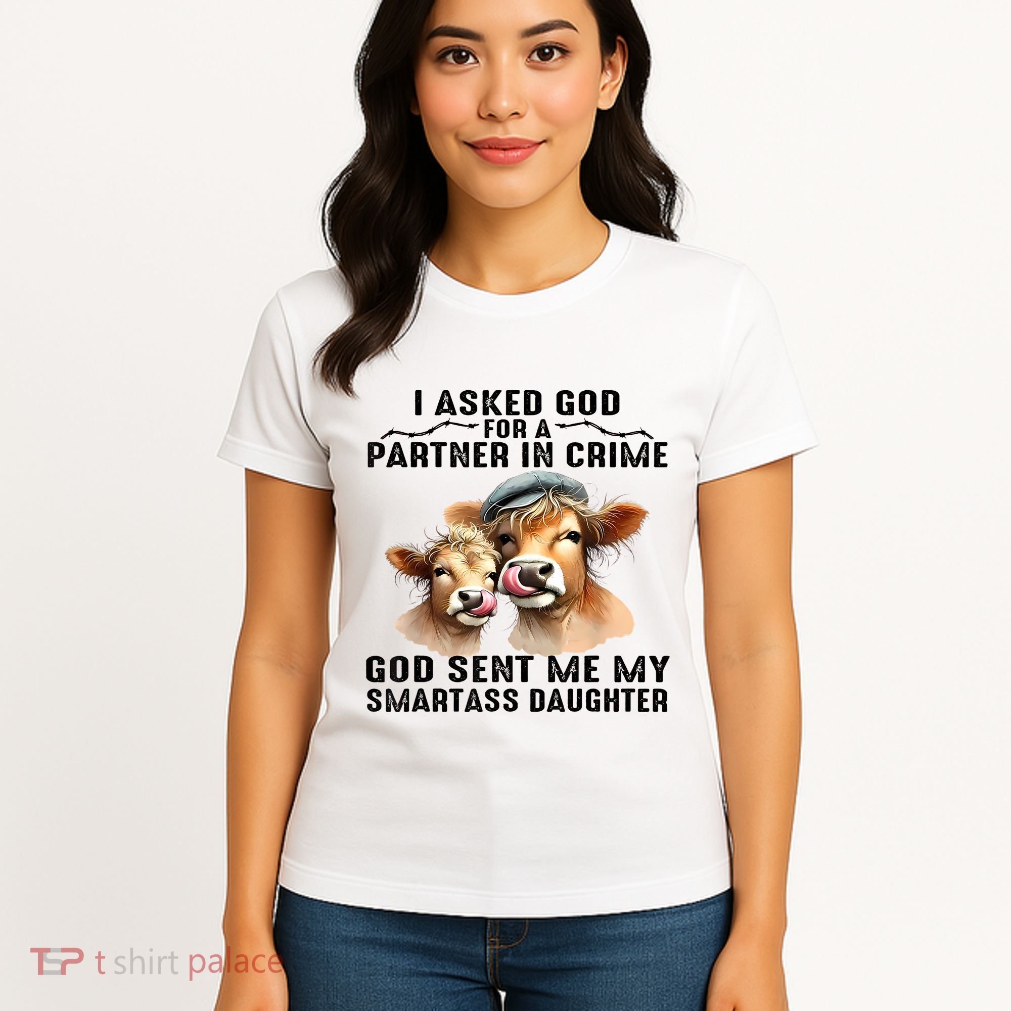 I Asked God Partner In Crime He Sent Me My Smartass Daughter Women's T-Shirt