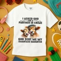 I Asked God Partner In Crime He Sent Me My Smartass Daughter Kids T-Shirt thumb 3