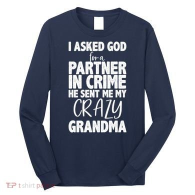 Crazy Grandma Partner In Crime Long Sleeve Shirt