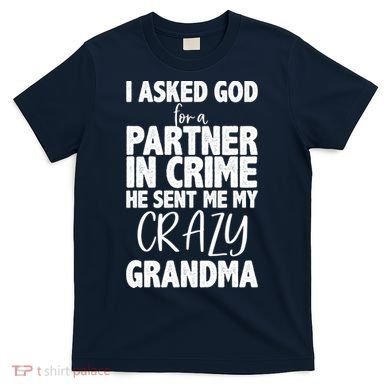 Crazy Grandma Partner In Crime T-Shirt