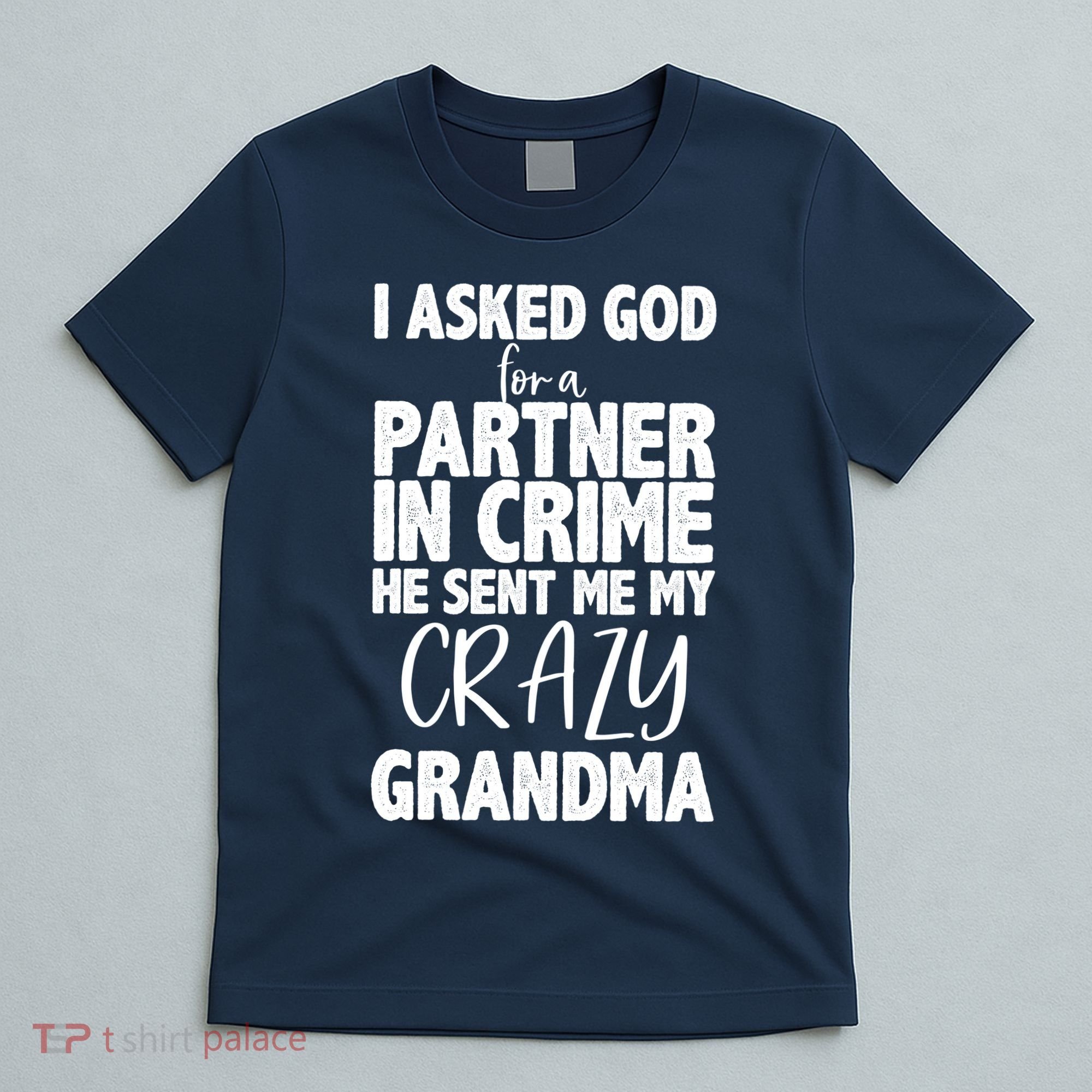 Crazy Grandma Partner In Crime T-Shirt