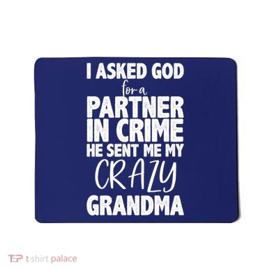 Crazy Grandma Partner In Crime Mousepad