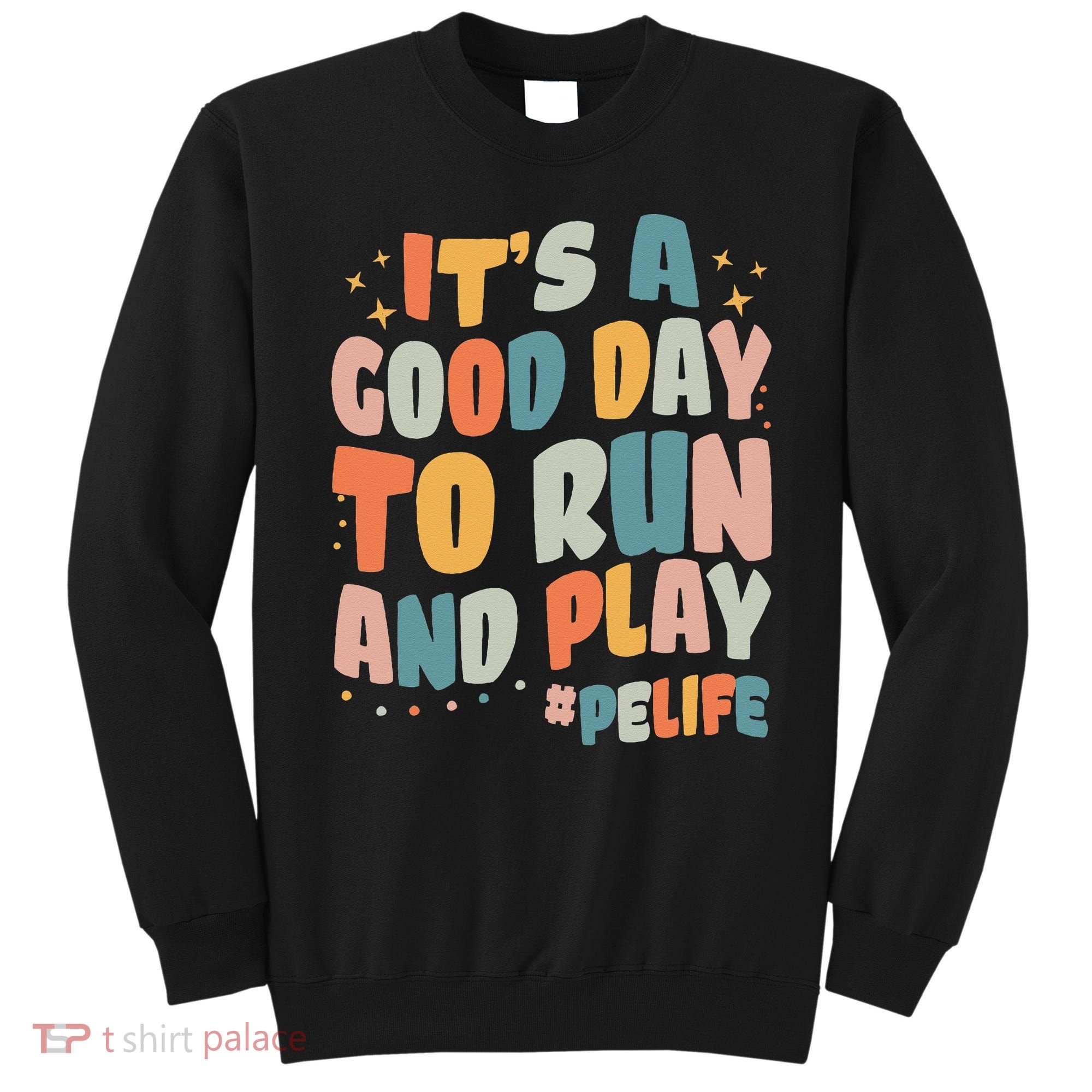 Its A Good Day To Run And Play Retro Groovy PE Life Sweatshirt