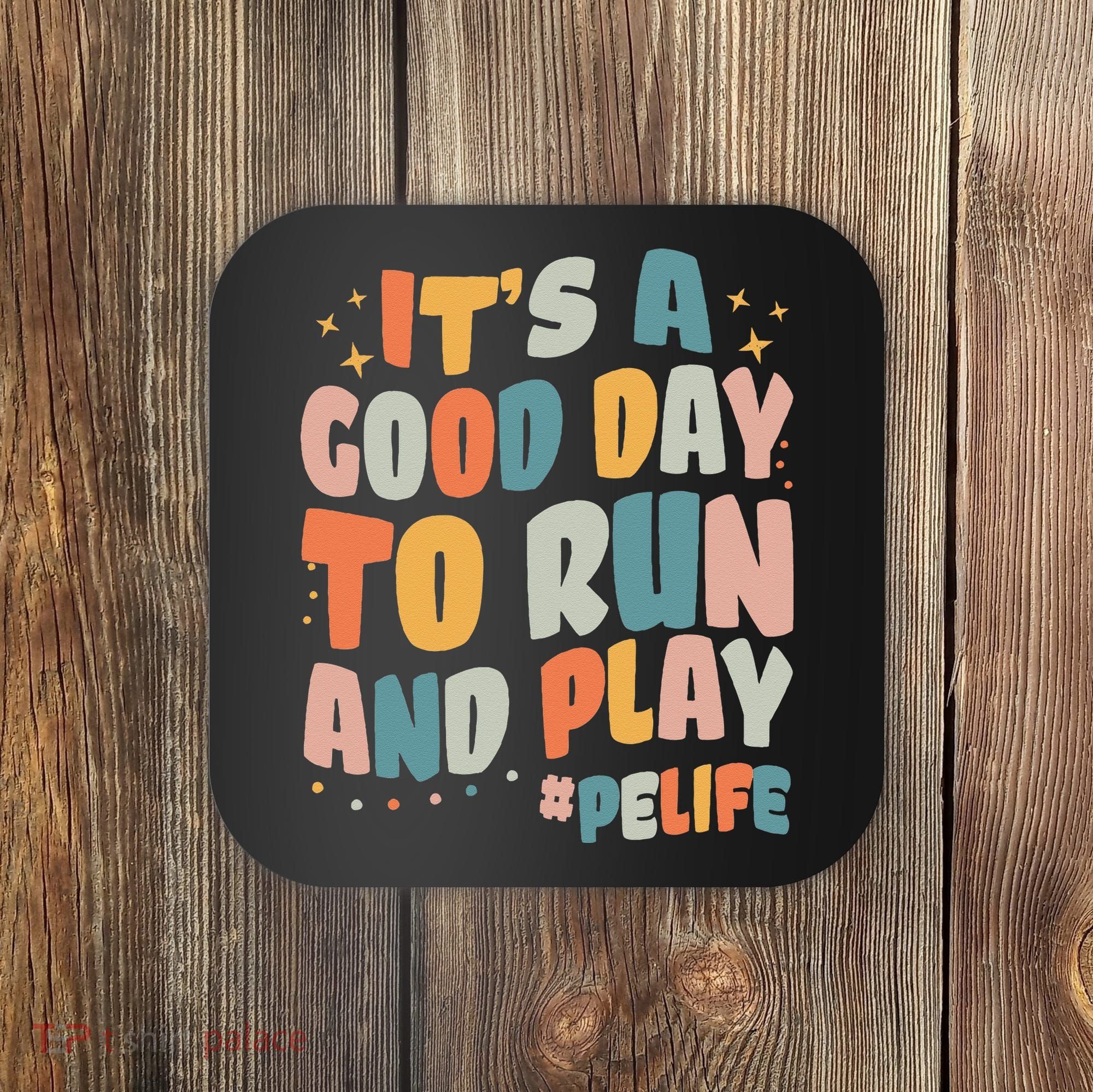 Its A Good Day To Run And Play Retro Groovy PE Life Coaster