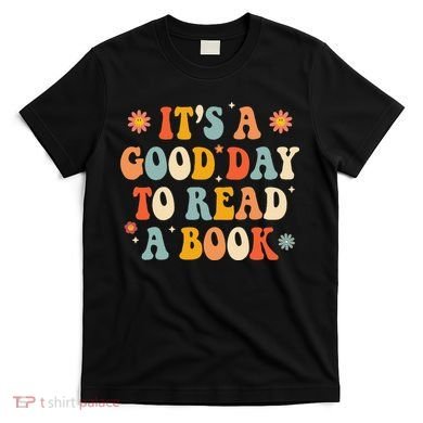 It’s a Good Day to Read a Book Lovers Library Reading  T-Shirt