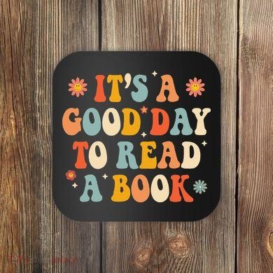 It’s a Good Day to Read a Book Lovers Library Reading  Coaster