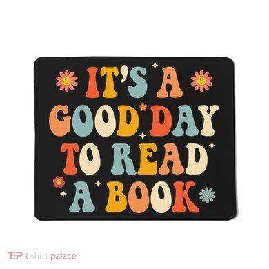 It’s a Good Day to Read a Book Lovers Library Reading  Mousepad