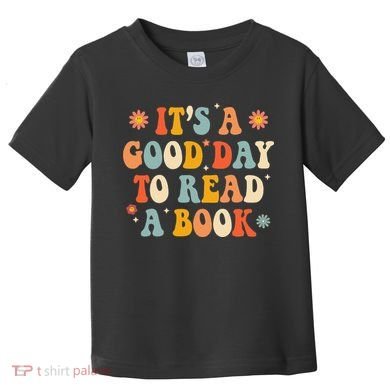 It’s a Good Day to Read a Book Lovers Library Reading  Toddler T-Shirt