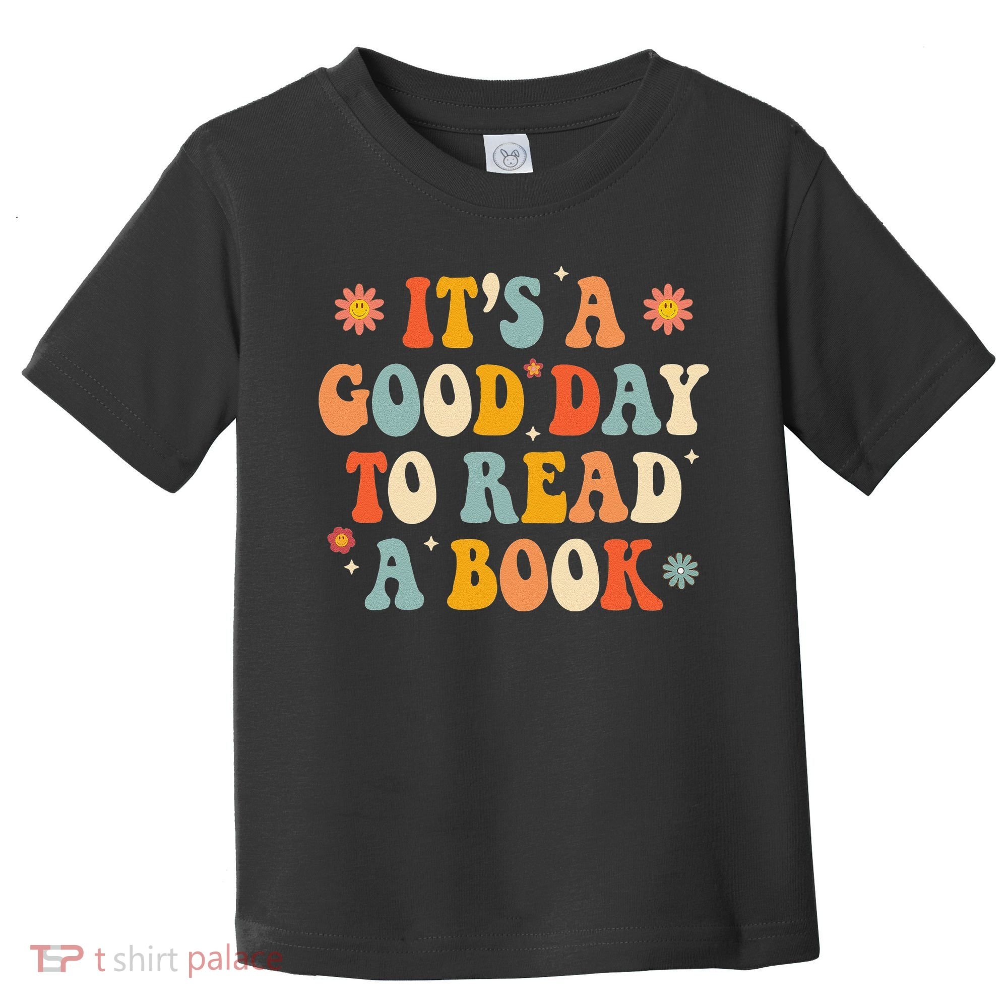 It’s a Good Day to Read a Book Lovers Library Reading  Toddler T-Shirt