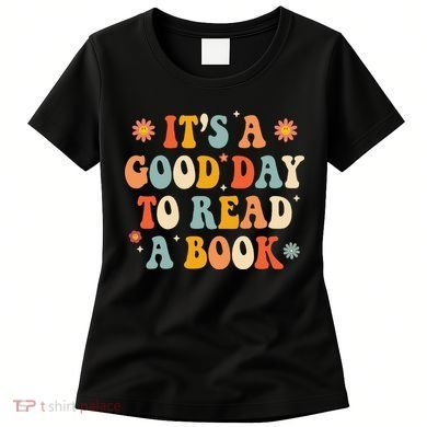 It’s a Good Day to Read a Book Lovers Library Reading  Women's T-Shirt