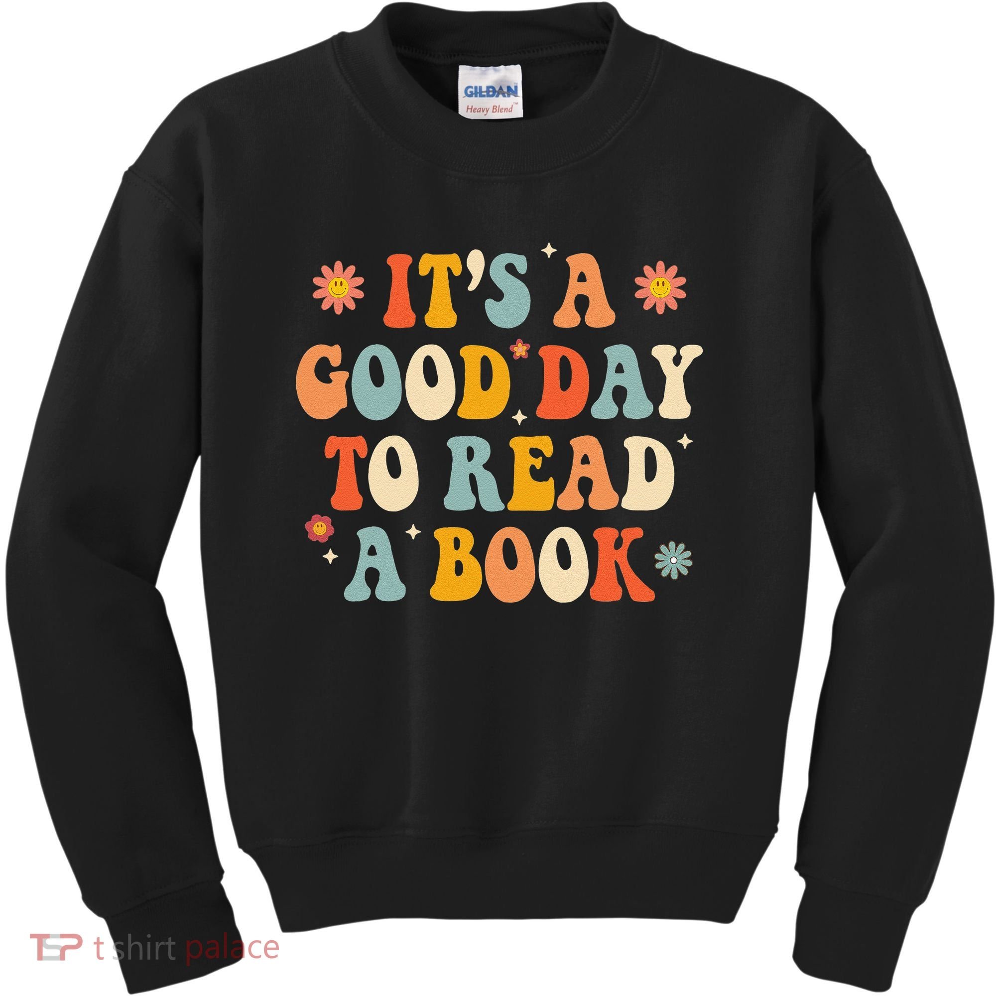 It’s a Good Day to Read a Book Lovers Library Reading  Kids Sweatshirt
