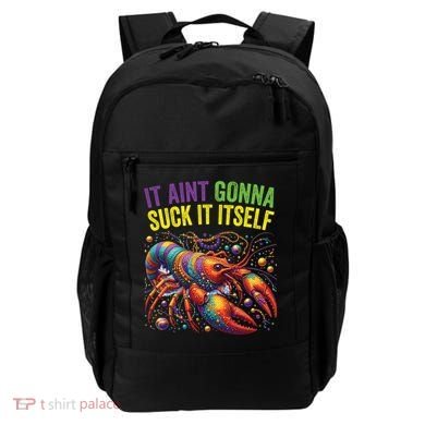 It Aint Gonna Suck Itself Crawfish Funny Mardi Gras Cool Gift Backpack