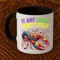It Aint Gonna Suck Itself Crawfish Funny Mardi Gras Cool Gift Coffee Mug thumb 2