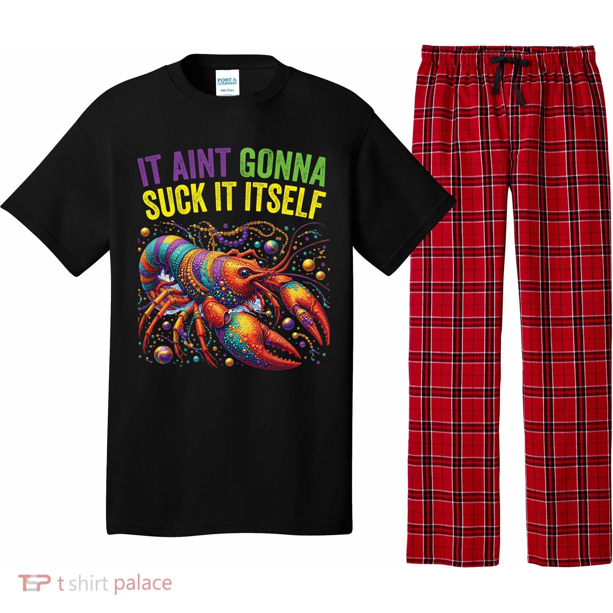 It Aint Gonna Suck Itself Crawfish Funny Mardi Gras Cool Gift Pajama Set