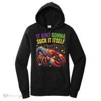 It Aint Gonna Suck Itself Crawfish Funny Mardi Gras Cool Gift Women's Hoodie thumb 0