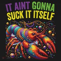 It Aint Gonna Suck Itself Crawfish Funny Mardi Gras Cool Gift Ornament thumb 1