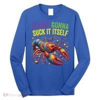 It Aint Gonna Suck Itself Crawfish Funny Mardi Gras Cool Gift Long Sleeve Shirt thumb 0