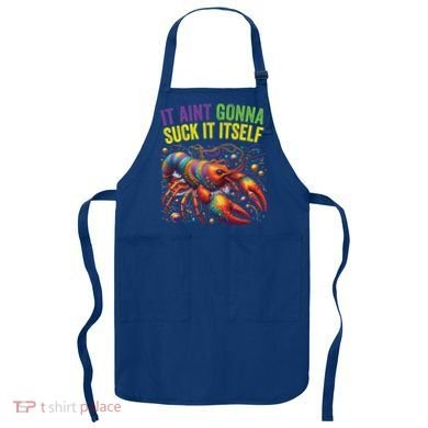 It Aint Gonna Suck Itself Crawfish Funny Mardi Gras Cool Gift Apron