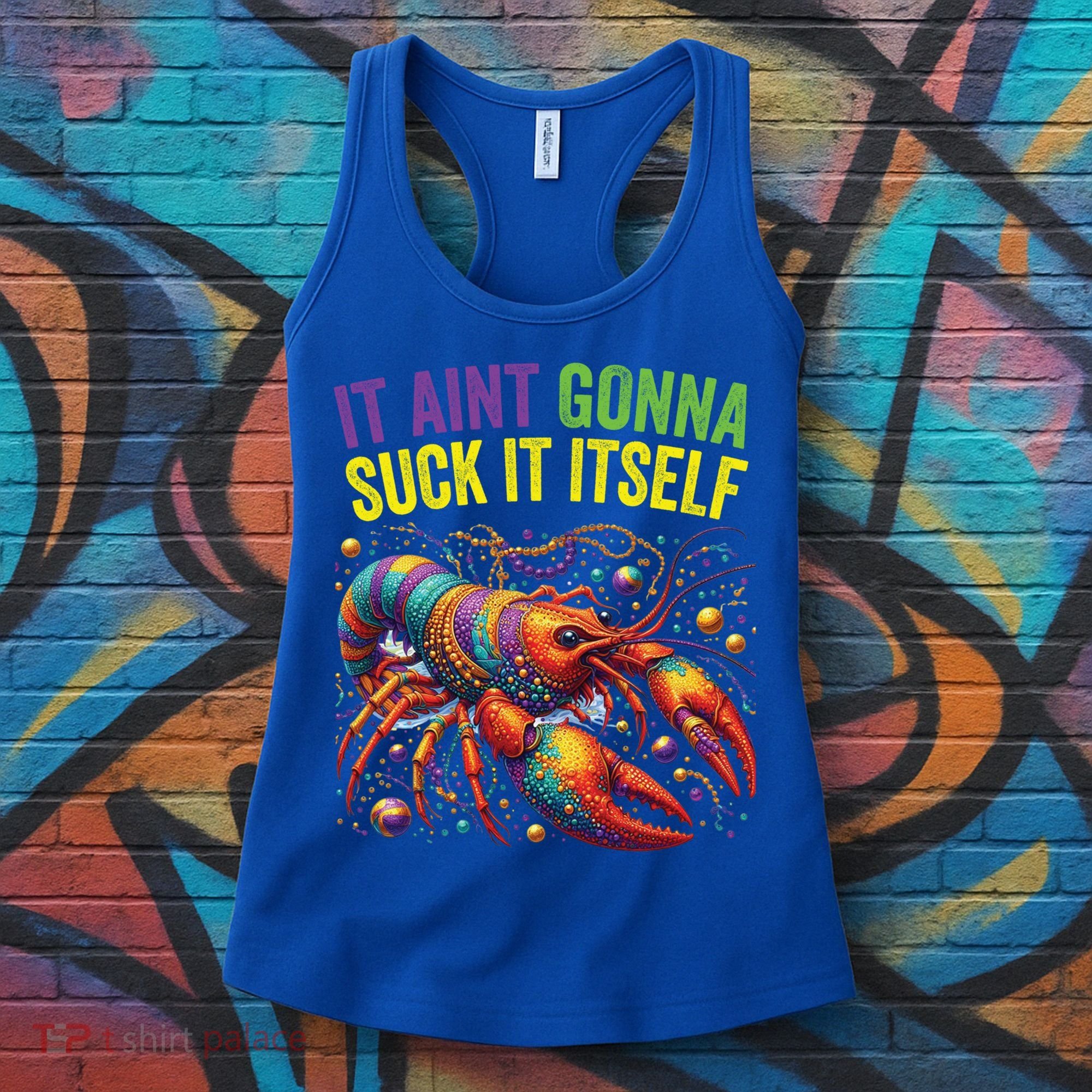 It Aint Gonna Suck Itself Crawfish Funny Mardi Gras Cool Gift Women's Tank Top